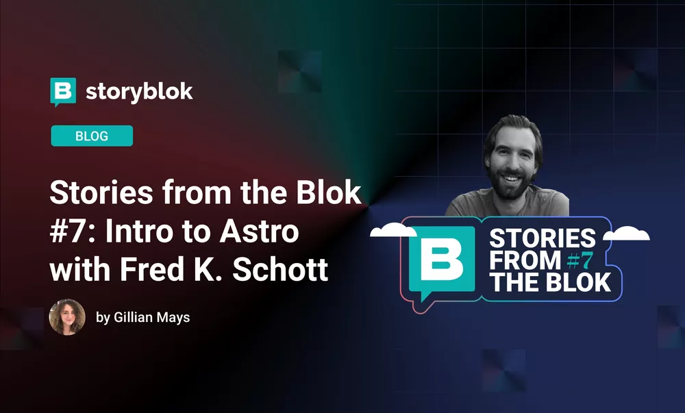 Stories from the Blok #7: Intro to Astro with Fred K. Schott