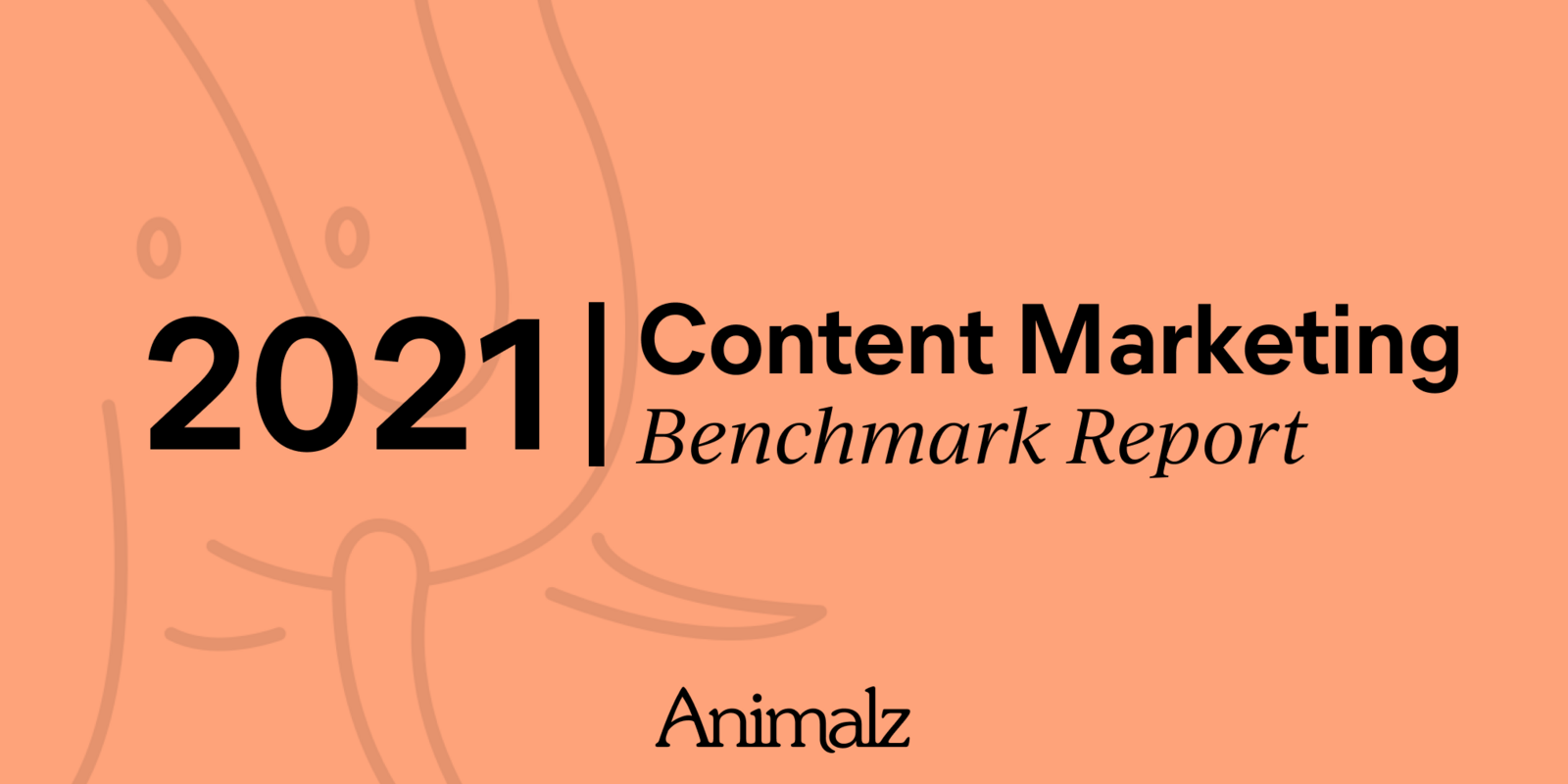 The Animalz Content Marketing Benchmark Report 2021