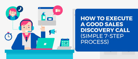 How to Execute a Good Sales Discovery Call (Simple 7-Step Process)