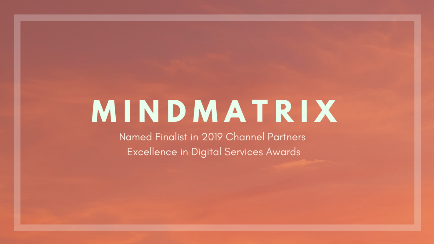 Mindmatrix Named Finalist in 2019 Channel Partners Excellence in Digital Services Awards