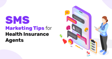 SMS Marketing Tips for Health Insurance Agents: Don't Miss Out on New Customers