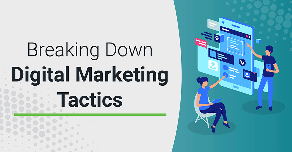 Breaking Down Digital Marketing Tactics