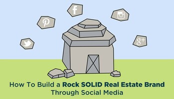 How To Build a Rock Solid Real Estate Brand Through Social Media