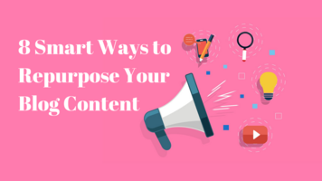 8 Smart Ways to Repurpose Your Blog Content