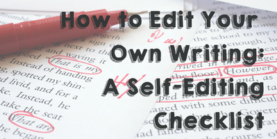 How to Edit Your Own Work: A Self-Editing Checklist