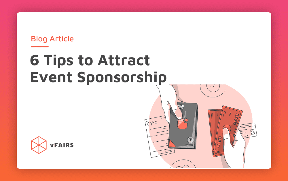 6 Tips to Attract Virtual Events Sponsorship