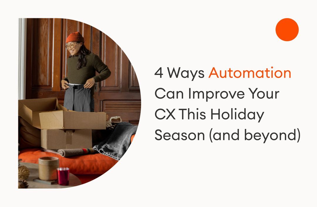 How to Improve Your CX With Automation This Holiday Season (and Beyond)