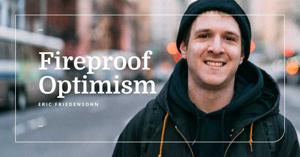 Fireproof optimism 