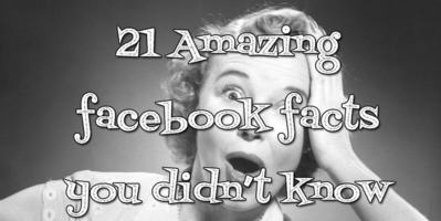 21 Amazing Facebook Facts You Didn't Know