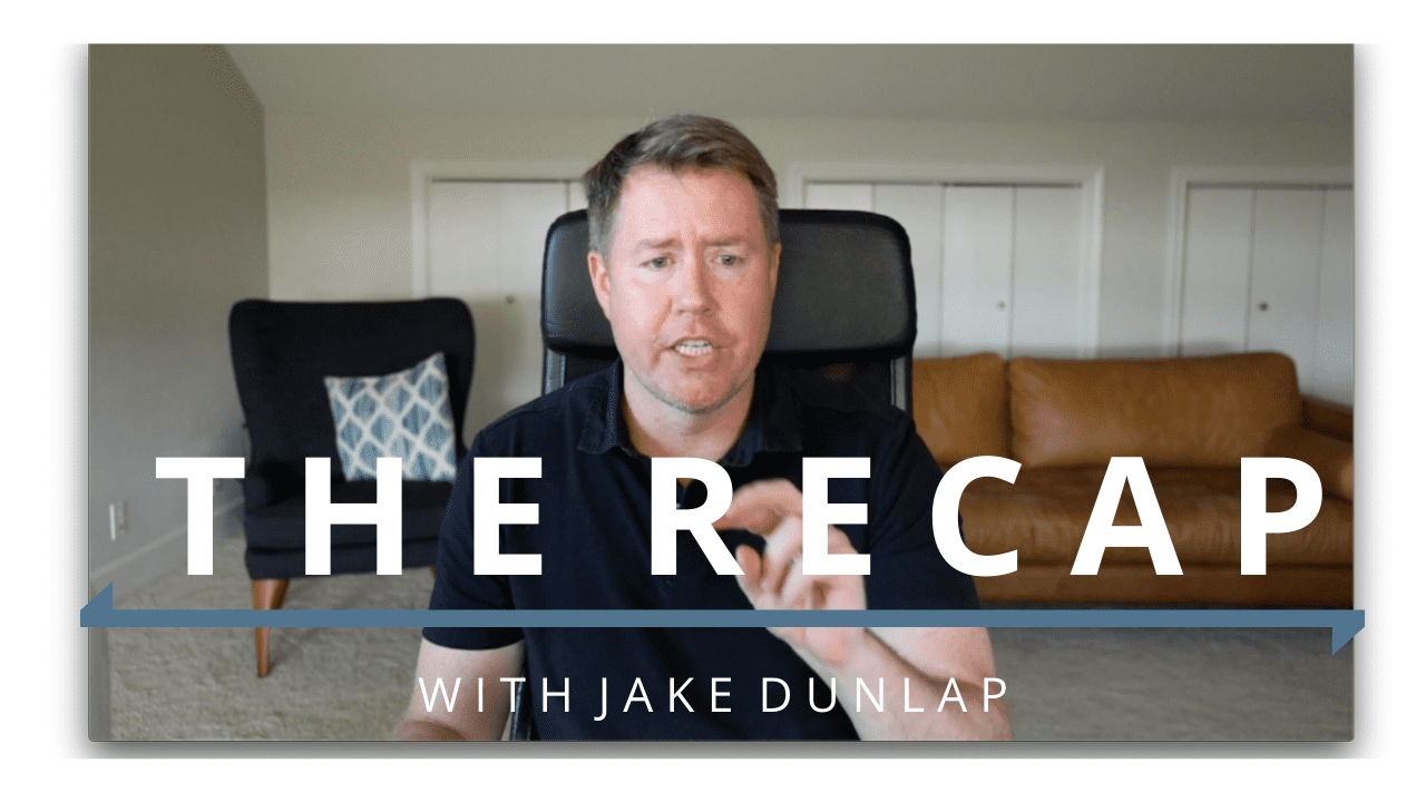 The Recap with CEO Jake Dunlap #96 | Let's Talk Strategy