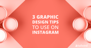 3 Graphic Design Tips To Use On Instagram in 2020
