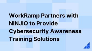 WorkRamp Partners with NINJIO to Provide Cybersecurity Awareness Training Solutions