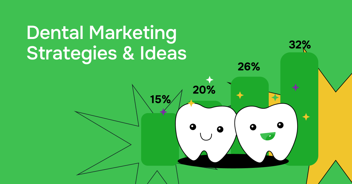 Dental Marketing Strategies, Ideas, and Examples [2025 Guide]