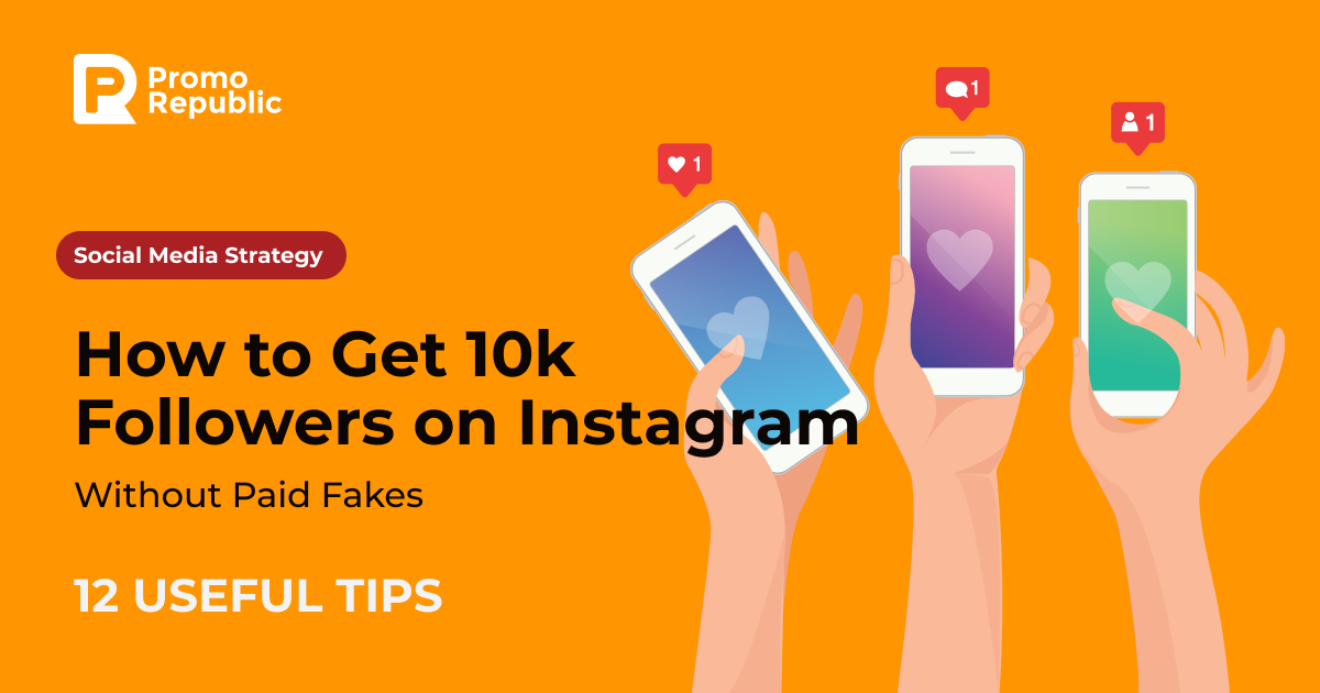 How to Get 10k Followers on Instagram Without Paid Fakes - PromoRepublic