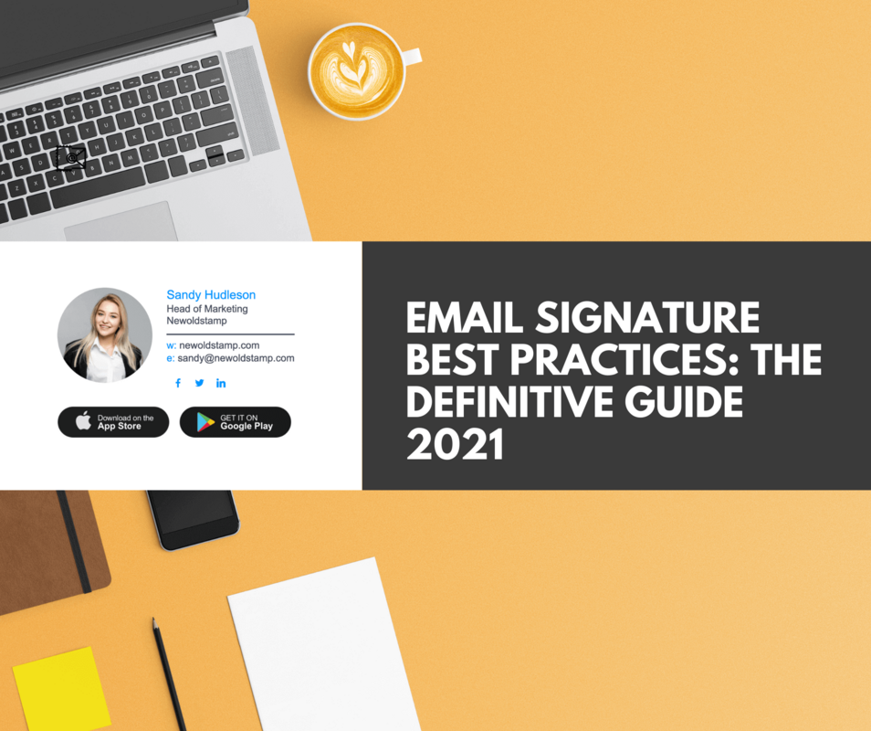 Email Signature Best Practices 2021: Creative Ideas, Beautiful Examples, Design Hints, and Free Tools to Use Now