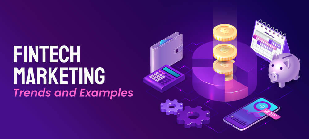 Fintech Marketing in 2022: Strategy, Trends, and Examples