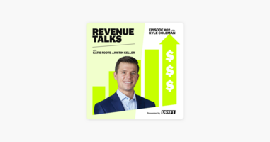 ‎Revenue Talks with Justin Keller: Improve Buyer Efficiency through Aligned Go-To-Market Teams | Kyle Coleman on Apple Podcasts