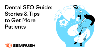 Dental SEO Guide: Stories & Tips to Get More Patients