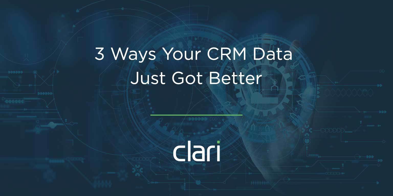 3 Ways Your CRM Data Just Got Better