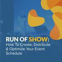 Run of Show: How to Create, Distribute & Optimize Your Event Schedule