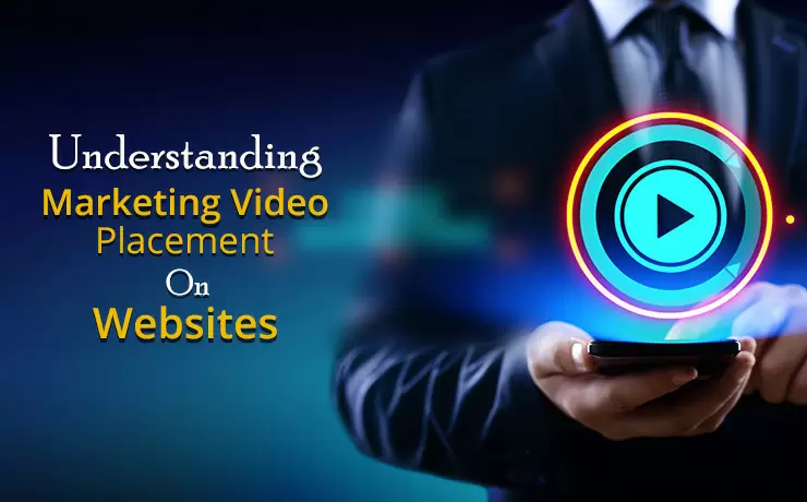 Understanding Marketing Video Placement On Websites