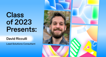 Class of 2023 Presents: David Ricculli, Lead Solutions Consultant