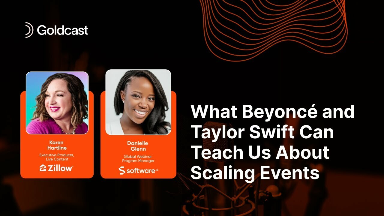 What Beyoncé and Taylor Swift Can Teach Us About Scaling Events | Event Marketers Live by Goldcast