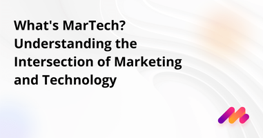 What's MarTech? Understanding the Intersection of Marketing and Technology