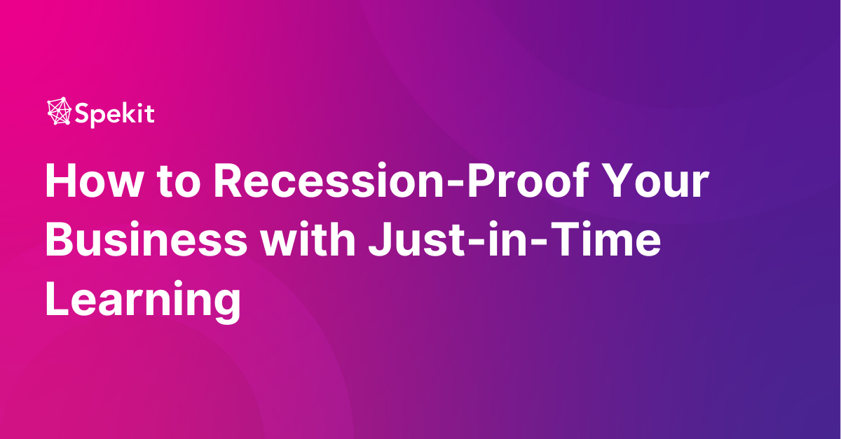 How to recession-proof your business with just-in-time learning