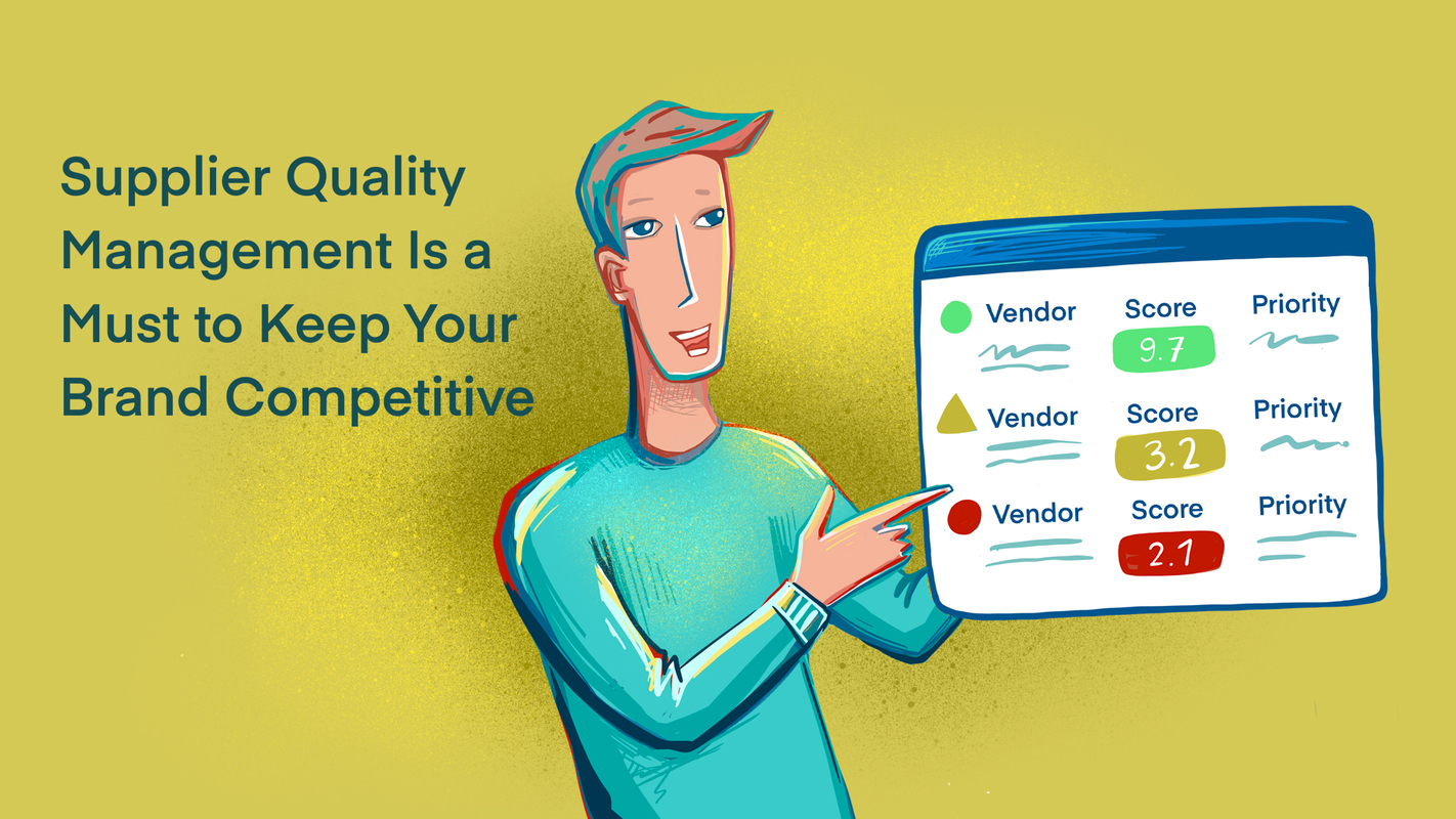 Supplier Quality Management Is a Must to Keep Your Brand Competitive