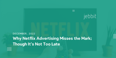 Why Netflix Advertising Misses the Mark; Though It's Not Too Late