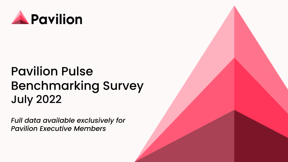 Pavilion Pulse Benchmarking Survey July 2022