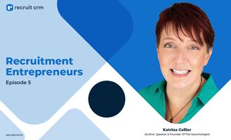  Recruitment Entrepreneurs- Episode 05- Ft Katrina Collier