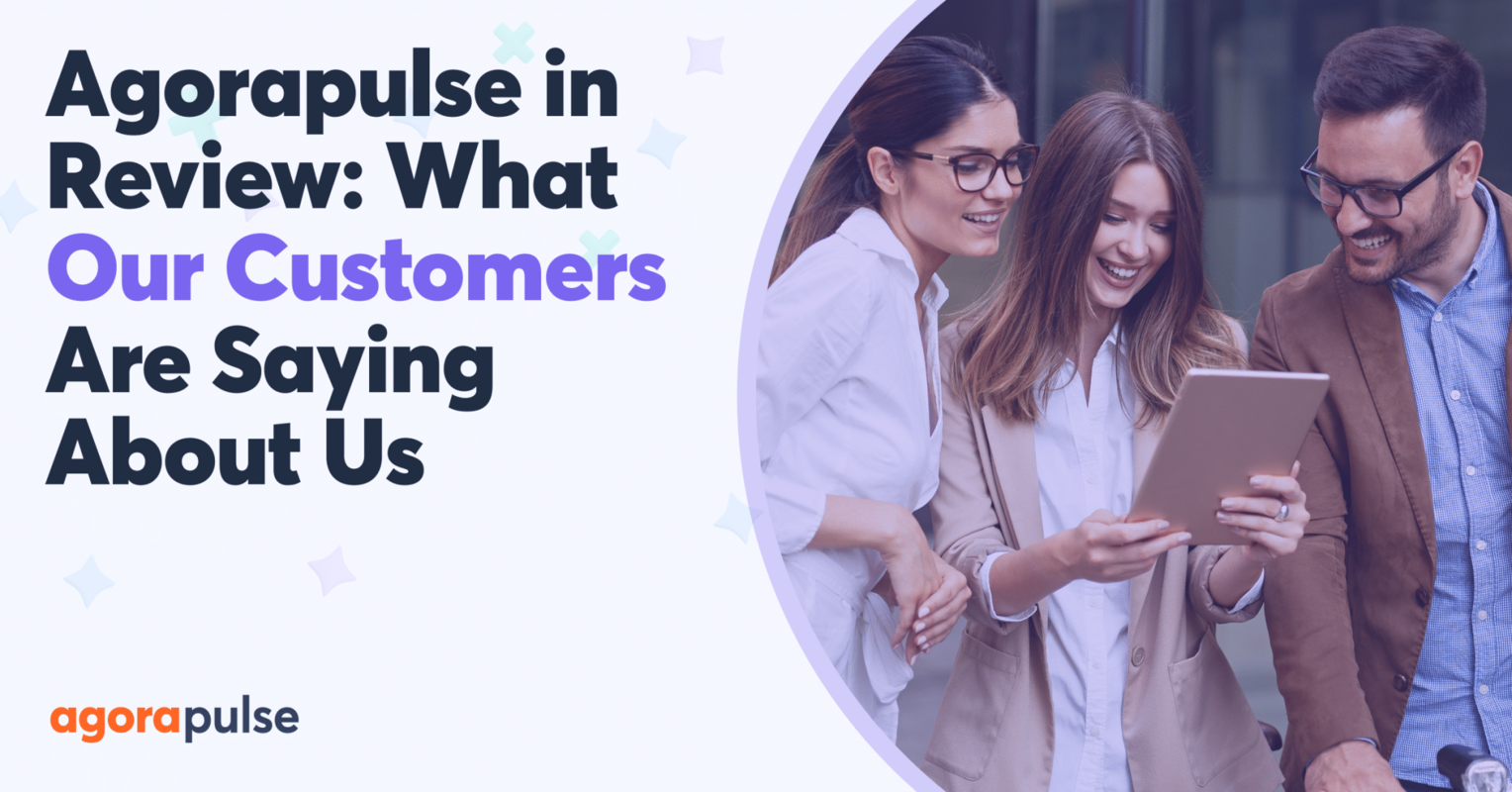 Agorapulse Reviews: What Our Awesome Customers Are Saying About Us on G2