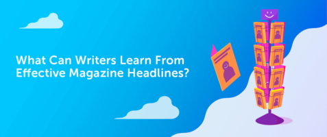 What Can Writers Learn From Effective Magazine Headlines?