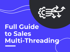What Is Sales Multi-Threading and How to Do It Right
