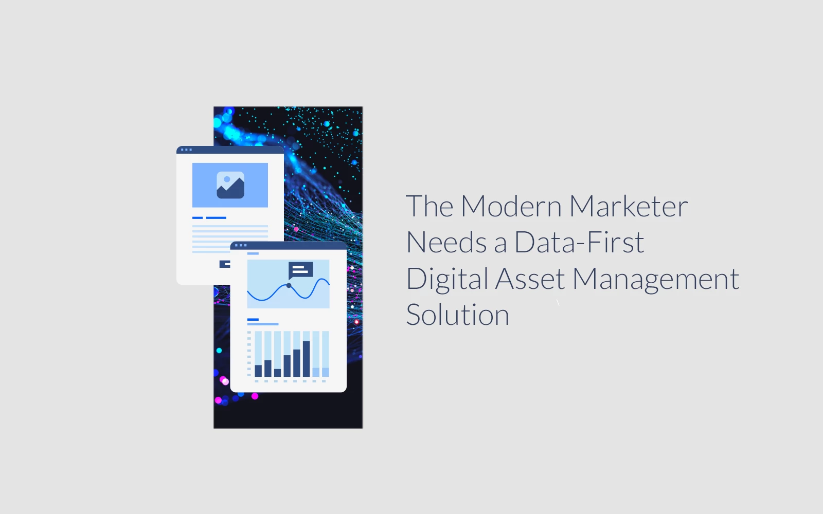 The Modern Marketer Needs a Data-First DAM Solution