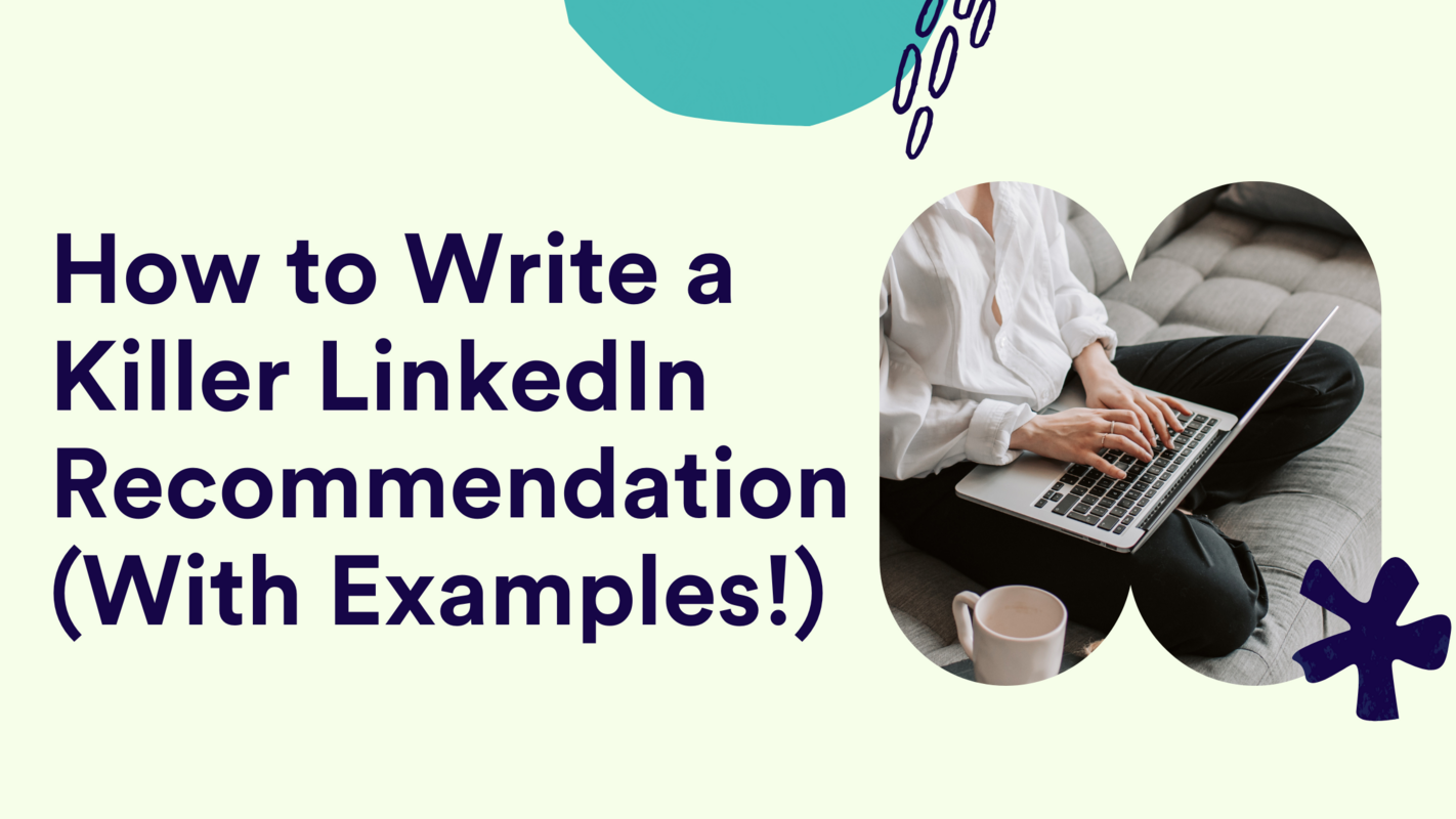 How to Write a Killer LinkedIn Recommendation (With Examples!)