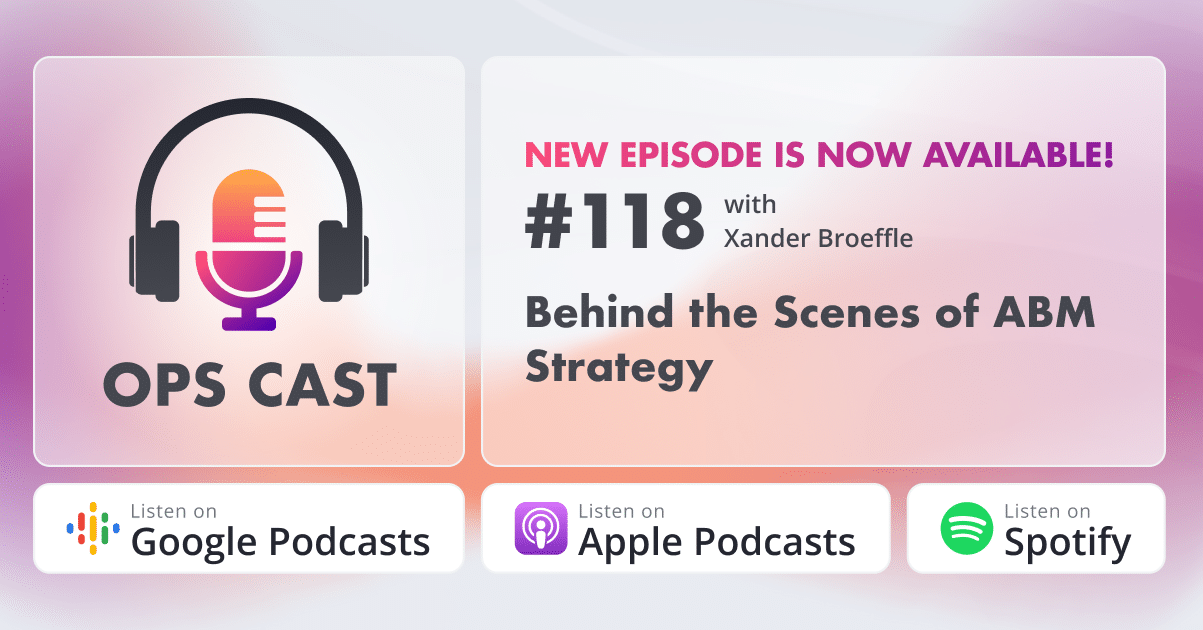Behind the Scenes of ABM Strategy with Marketing Pro Xander Broeffle - Marketing Operations