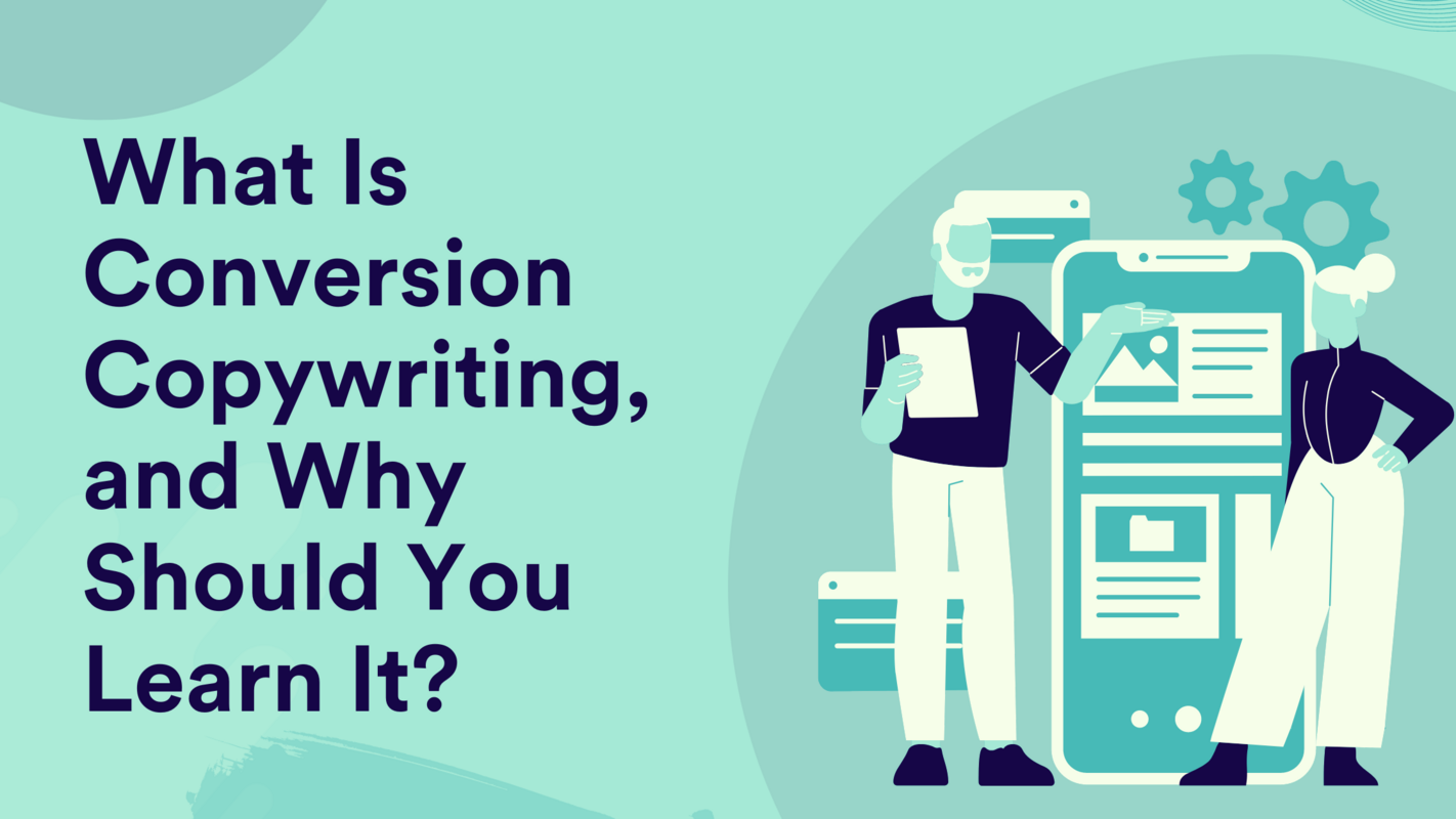What Is Conversion Copywriting, and Why Should You Learn It?