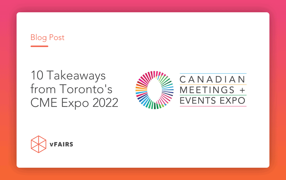 10 Takeaways from Toronto's CME Expo 2022