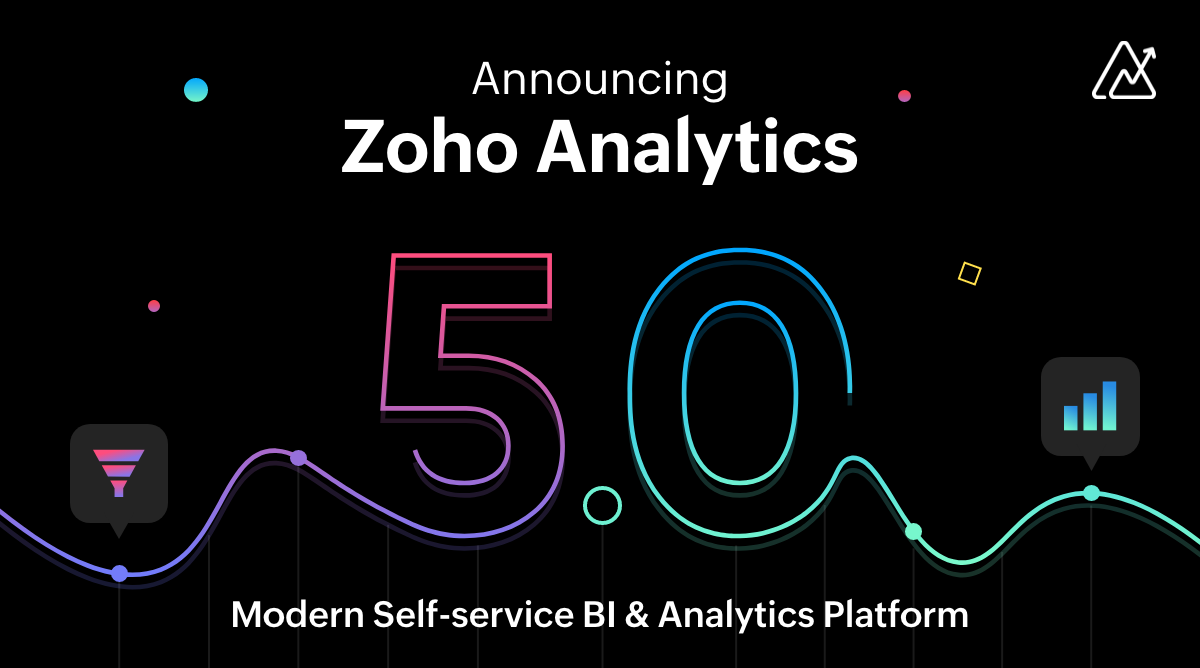Announcing Zoho Analytics 5.0–Modern Self-service BI & Analytics Platform