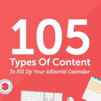 105 Types of Content to Fill Up Your Editorial Calendar