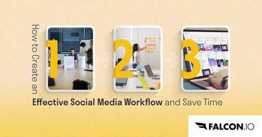 Explore how you can create a workflow to put your social media plan into motion.