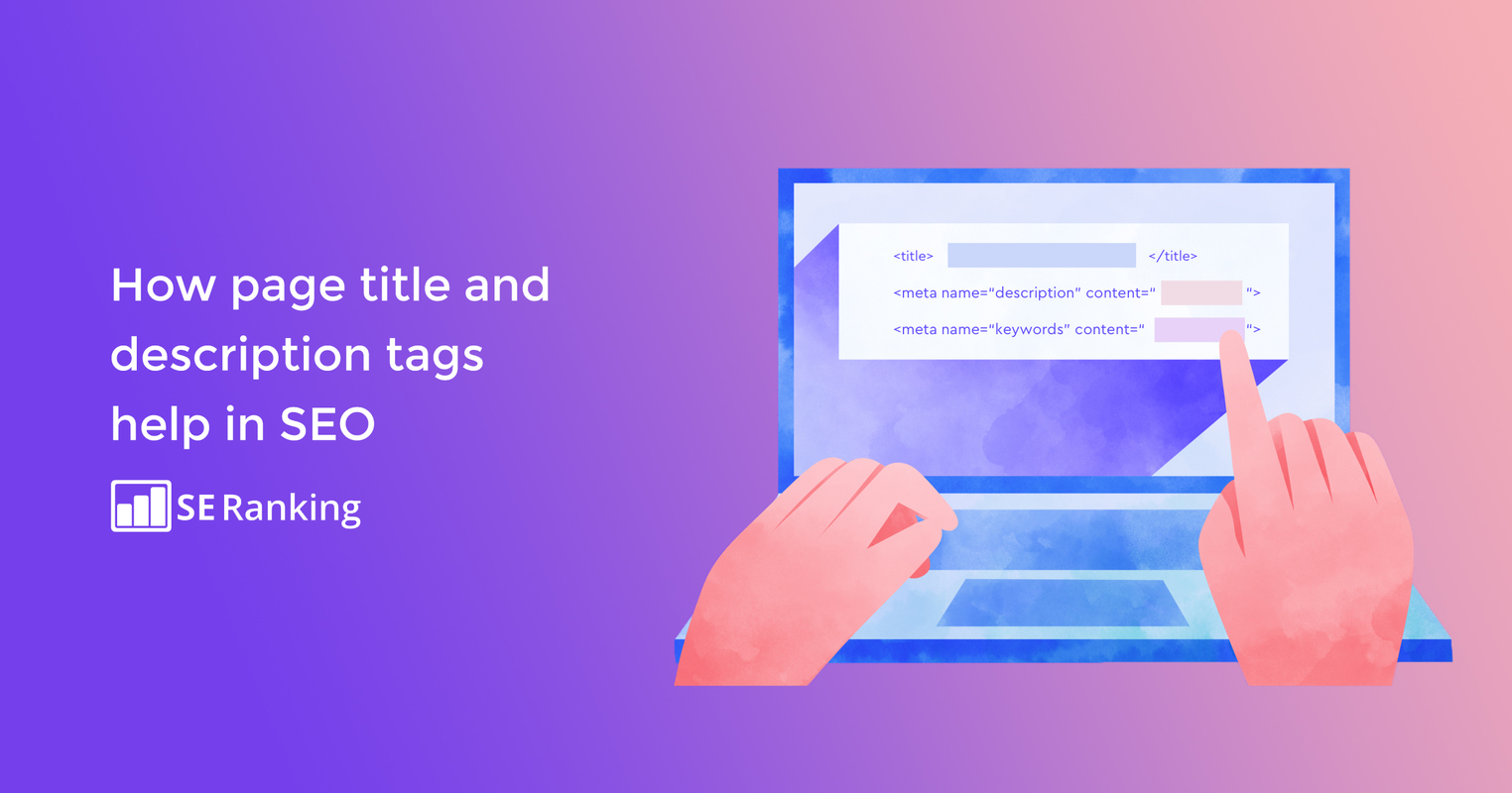 Title Tags and Meta Descriptions: Getting Them Right for SEO