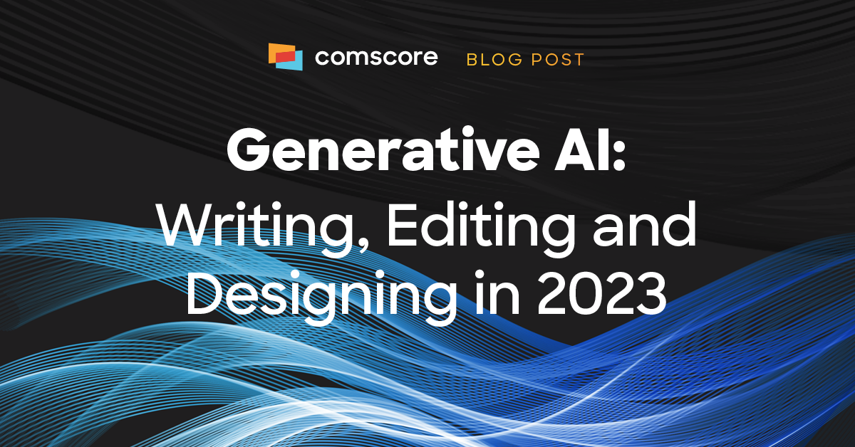 Generative AI: writing, editing and designing in 2023