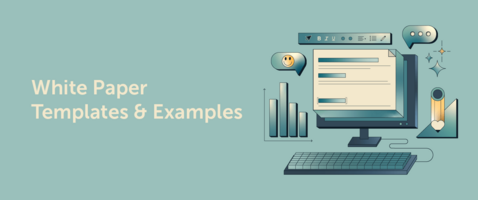 How to Write White Papers Customers Want [Templates]