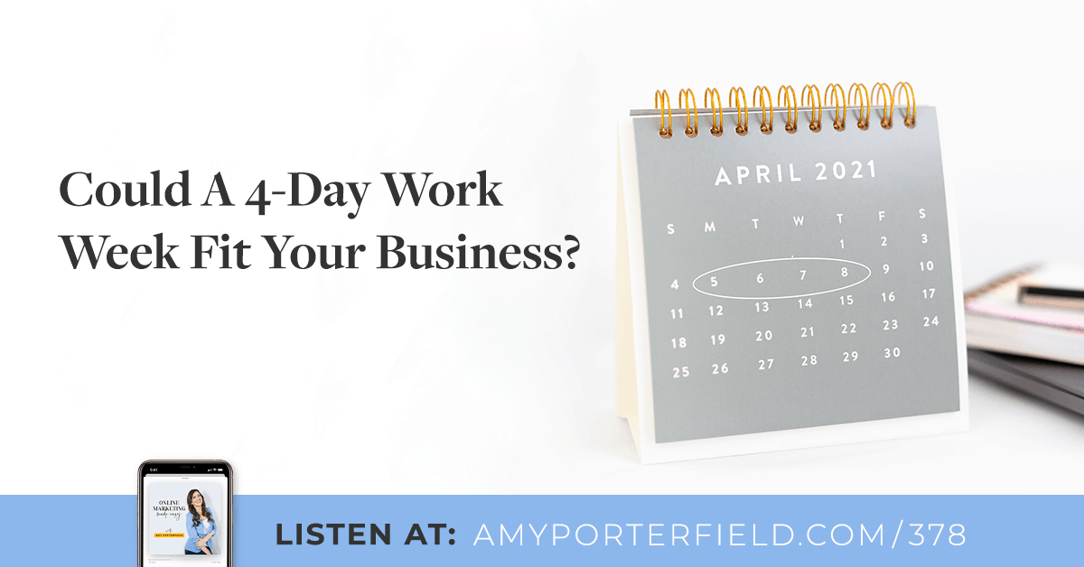 #378: Could A 4-Day Work Week Fit Your Business? 