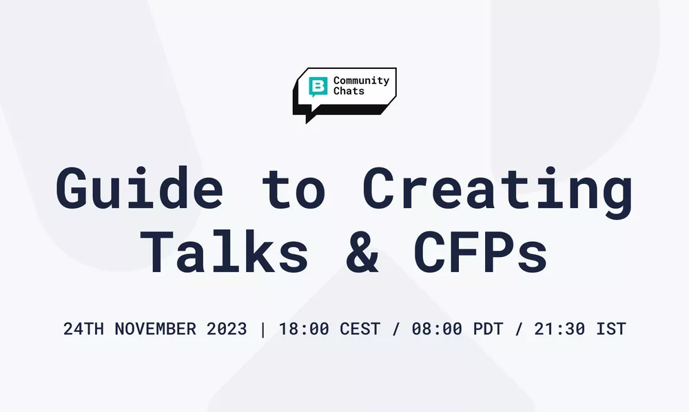 Storyblok Community Chats #7: Guide to Creating Talks & CFPs