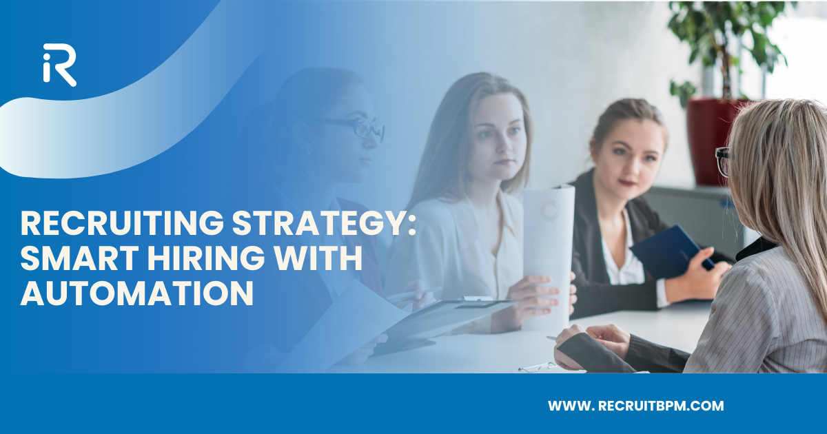 Recruiting Strategy: Smart Hiring with Automation